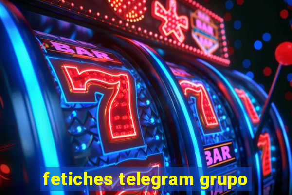 fetiches telegram grupo